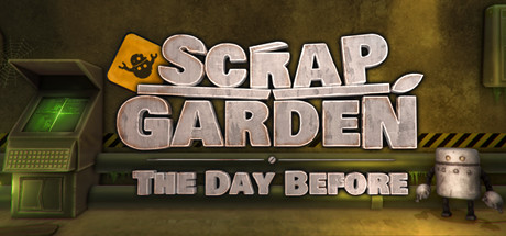Scrap Garden - The Day Before