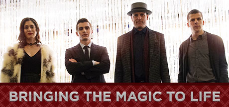 Now You See Me 2: Bringing Magic To Life