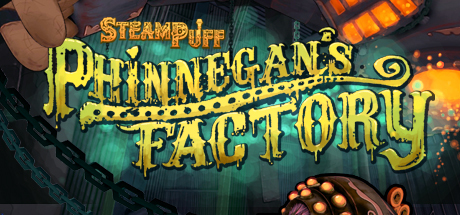 Steampuff: Phinnegan's Factory